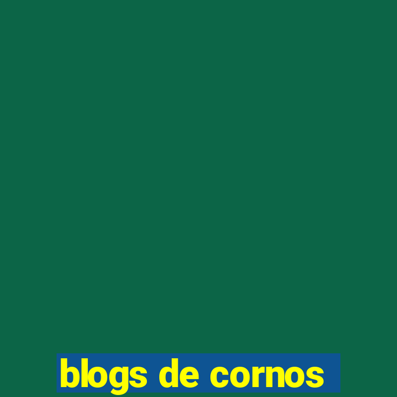 blogs de cornos